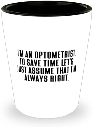 Аз съм очен лекар. За да спестите време, нека просто да приемем. Чаша, Подарък Офталмолог От Приятелите, Мотивационни Керамична Чаша